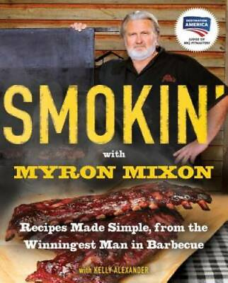 #ad Smokin#x27; with Myron Mixon: Recipes Made Simple from the Winningest M VERY GOOD $4.77