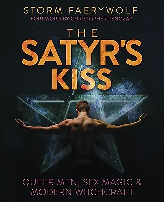 #ad The Satyr#x27;s Kiss: Queer Men Sex Magic amp; Modern Witchcraft Faerywolf Storm $24.99