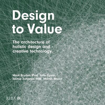 #ad Design to Value: The architecture of holistic design and creative technology by $73.99