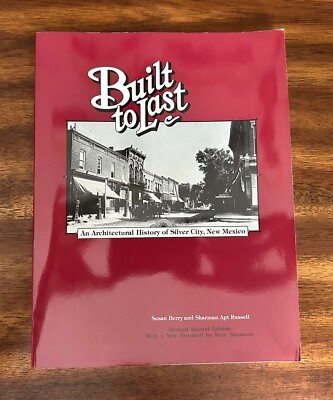 #ad Built to Last : An Architectural History of Silver City New Mexico $19.79