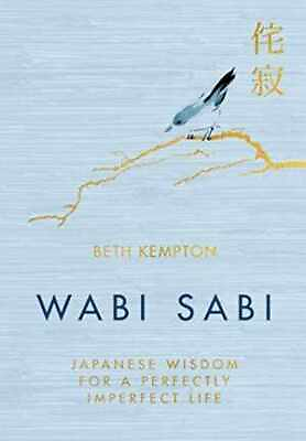 #ad Wabi Sabi: Japanese Wisdom for a Hardcover by Kempton Beth Acceptable $11.51