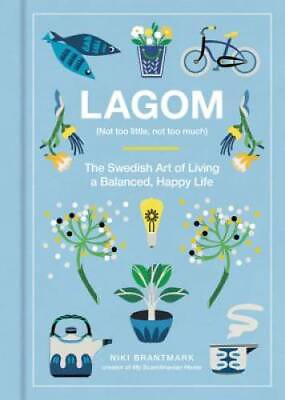 #ad Lagom: Not Too Little Not Too Much: The Swedish Art of Living a Balanced GOOD $6.96