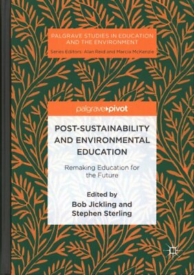 #ad Post sustainability and Environmental Education : Remaking Education for the ... $75.61