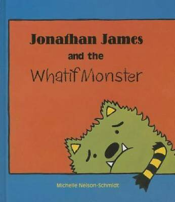 #ad Jonathan James and the Whatif Monster Hardcover GOOD $3.89
