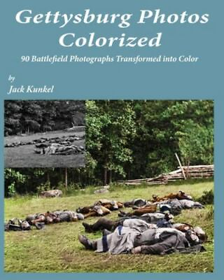 #ad Gettysburg Photos Colorized: 90 Battlefield Photographs Transformed Into Colo... $27.78