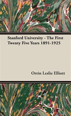 #ad Stanford University : The First Twenty Five Years 1891 1925 Hardcover by Ell... $53.84