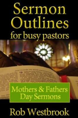 #ad Sermon Outlines For Busy Pastors: Mothers And Fathers Day Sermons $10.41
