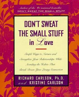 #ad Don#x27;t Sweat the Small Stuff in Love: Simple Ways to Nurture and Strengthe GOOD $3.76