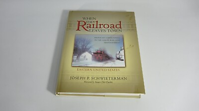 #ad When The Railroad Laves Town Joseph P. Schwieterman Hardcover Book $18.95