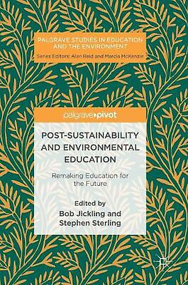 #ad Post Sustainability and Environmental Education: Remaking Education for the Futu $97.49