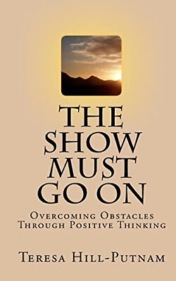 #ad The Show Must Go On: Overcoming Obstacles Through Positive Thinking $41.24