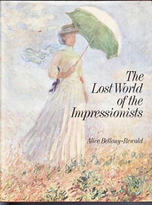 #ad The Lost World of the Impressionists by Bellony Rewald Alice $4.85
