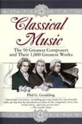 #ad Classical Music : The 50 Greatest Composers and Their 1000 Great $5.89