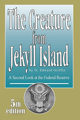 #ad The Creature from Jekyll Island: a Second Look at the Federal Reserve $38.99