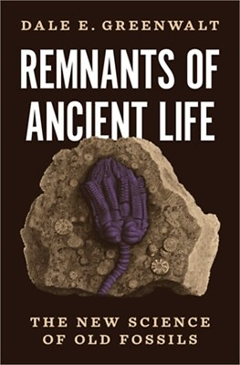 #ad Remnants of Ancient Life: The New Science of Old Fossils Hardback or Cased Book $24.20