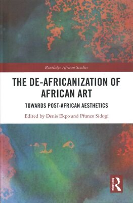 #ad De Africanization of African Art : Towards Post African Aesthetics Hardcover... $173.45