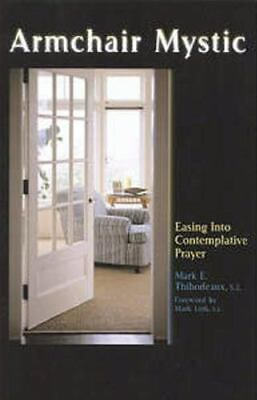 #ad Armchair Mystic: Easing Into Contemplative Prayer by Thibodeaux Mark E. $9.00