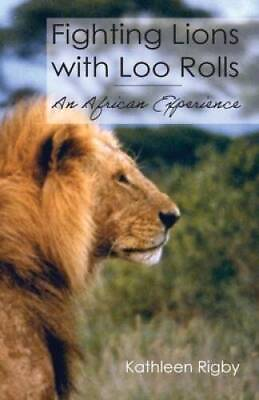 #ad Fighting Lions with Loo Rolls: An African Experience Paperback GOOD $7.82