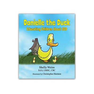 #ad DANIELLE THE DUCK EDUCATING CHILDREN ABOUT OCD By Shelly Weiss **BRAND NEW** $16.95