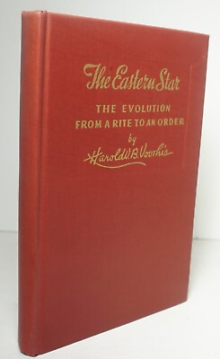 #ad The Eastern Star: The Evolution from a Rite to an Order 1938 Voorhis Freemasons $85.00