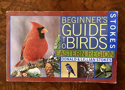#ad Stokes Beginner#x27;s Guide to Birds: Eastern Region First Edition $4.00