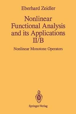 #ad Nonlinear Functional Analysis and its Applications: II B: Nonlinear Monotone Ope $303.01