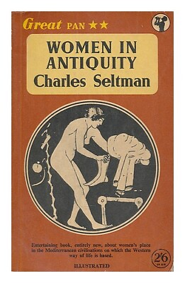 #ad SELTMAN CHARLES THEODORE 1886 1957 Women in antiquity 1956 First Edition Pape EUR 26.47