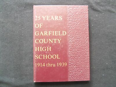 #ad 1939 25 YEARS OF GARFIELD COUNTY HIGH SCHOOL 1914 THRU 1939 REUNION YB 3371 $45.00