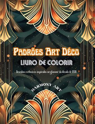 #ad Padres Art Dco Livro de colorir Desenhos exclusivos inspirados no glamour da dca $66.74