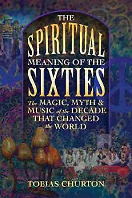 #ad The Spiritual Meaning of the Sixties: The Paperback by Churton Tobias Good $9.42