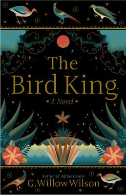#ad The Bird King by Wilson G. Willow $4.71