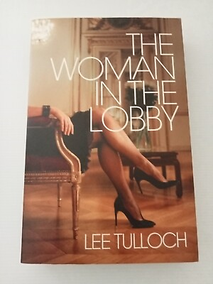 #ad The Woman in the Lobby: by Lee Tulloch Large Paperback 2008 . Free Shipping AU $14.61