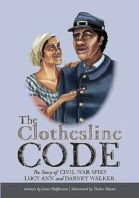 #ad The Clothesline Code: The Story of Civil War Spies Lucy Ann and Dabney Walker Ha $13.95