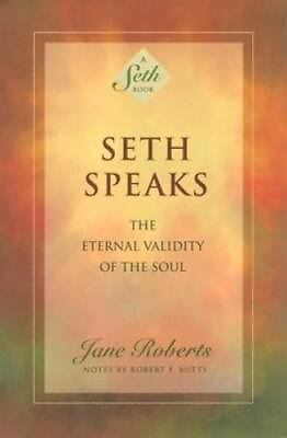 #ad Seth Speaks: The Eternal Validity of the Soul Paperback By Jane Roberts GOOD $7.32