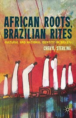 #ad African Roots Brazilian Rites: Cultural and National Identity in Brazil by C. S $66.24