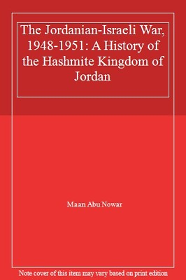 #ad The Jordanian Israeli War 1948 1951: A History of the Hashmite K $75.00