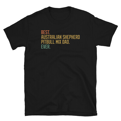 #ad Best Australian Shepherd Pitbull Mix Dad Ever Dog Short Sleeve Unisex T Shirt $19.99